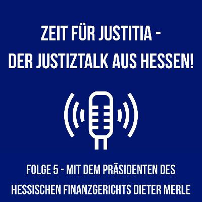 Folge 5 - "Das Hessische Finanzgericht - damals & heute" - Ein Gespräch mit Dieter Merle