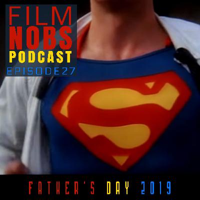 Episode 27: Father's Day 2019!