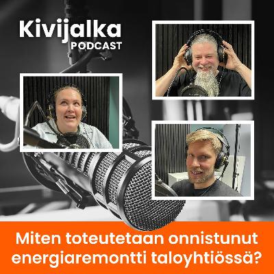 #025 Miten toteutetaan onnistunut energiaremontti taloyhtiössä? – KIVIJALKA-podcast