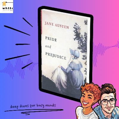 Pride and Prejudice by Jane Austen | Wit, Romance & Social Commentary [Book Summary & Discussion]