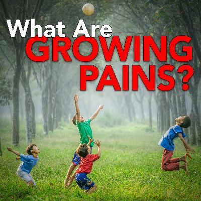 What Are Growing Pains?