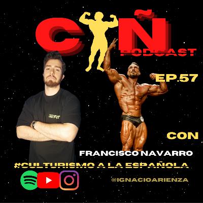 ''HE TERMINADO CON CLASSIC PHYSIQUE'' con FRANCISCO NAVARRO | CULTURISMO a la ESPAÑOLA | EP.57 ''HE TERMINADO CON CLASSIC PHYSIQUE'' con FRANCISCO NAVARRO | CULTURISMO a la ESPAÑOLA | EP.57