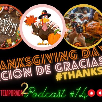 🎙🙏🦃THANKSGIVING DAY / ACCIÓN DE GRACIAS 👍 2a. TEMPORADA PODCAST #14 DE CHILE 🌶MOLE 🥘Y GUACAMOL