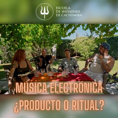 Música Electrónica y Consciencia. ¿Producto o Ritual? Música Electrónica y Consciencia. ¿Producto o Ritual?
