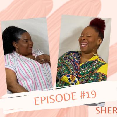 Episode #19 - Sherissa