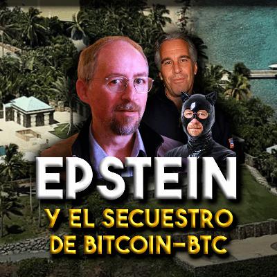 EPSTEIN y BTC: es AÚN PEOR de lo que IMAGINÁBAMOS | EPISODIO 287 EPSTEIN y BTC: es AÚN PEOR de lo que IMAGINÁBAMOS | EPISODIO 287