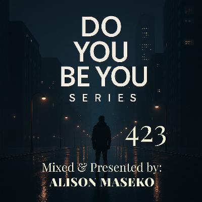 Episode 425: Do you Be you Part 423