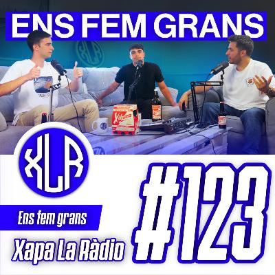 ENS FEM GRANS | Xapa La Ràdio #123