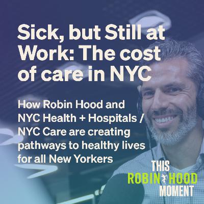 Sick, but Still at Work: The cost of care in New York City | This Robin Hood Moment