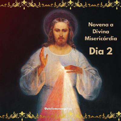 Novena Divina Misericórdia - Dia 2