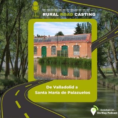 De Valladolid a Santa María de Palazuelos. El Puerto de Valladolid