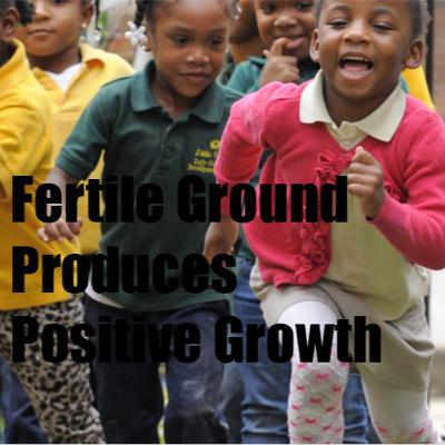 Fertile Ground Produces Positive Growth - How To Save Our Children