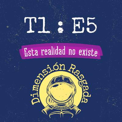 T1:E5 ESTA REALIDAD NO EXISTE - Antología de ciencia ficción peruana T1:E5 ESTA REALIDAD NO EXISTE - Antología de ciencia ficción peruana