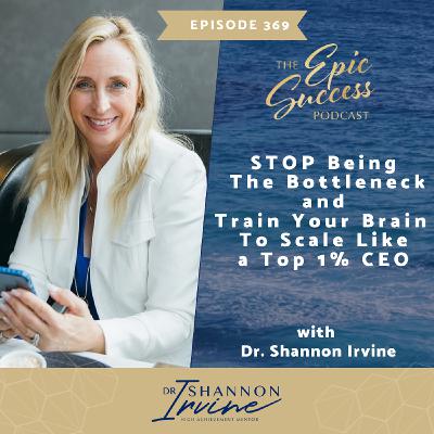 369 STOP Being the Bottleneck and Train Your Brain To Scale Like a Top 1% CEO 369 STOP Being the Bottleneck and Train Your Brain To Scale Like a Top 1% CEO