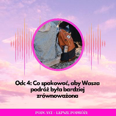 Odc 004 | Co spakować, aby Wasza podróż była bardziej zrównoważona Odc 004 | Co spakować, aby Wasza podróż była bardziej zrównoważona