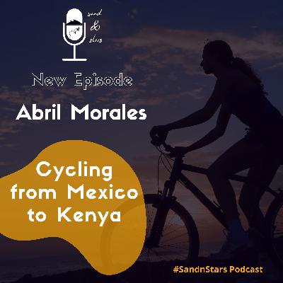 Cycling from Mexico to Kenya- The Epic Journey of Abril Morales