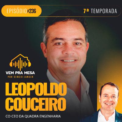 #236: Leopoldo Couceiro, Co-CEO da Quadra Engenharia