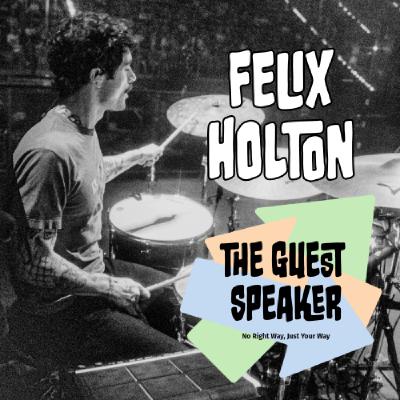Drumming | From the Classroom to Coachella with Felix Holton (Drummer)