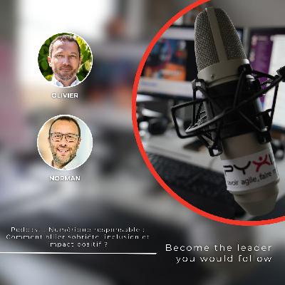 Podcast : Olivier Vergeynst, numérique responsable - Comment allier sobriété, inclusion et impact positif ?