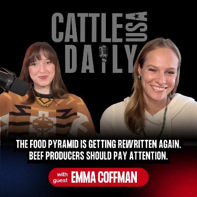 246: The Food Pyramid Is Getting Rewritten Again. Beef Producers Should Pay Attention. with Emma Coffman