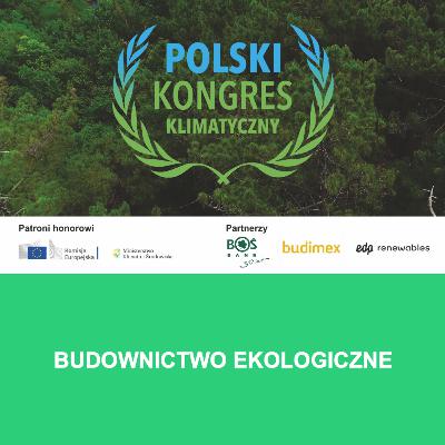 Polski Kongres Klimatyczny: Budownictwo ekologiczne i udział branży budowlanej w zielonej transformacji