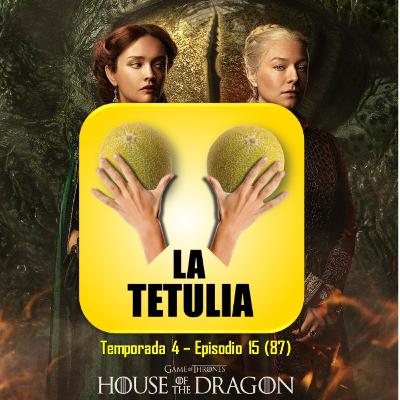 HOUSE OF THE DRAGON – PRIMERA TEMPORADA (Reseña) | LA TETULIA (T4 E15)