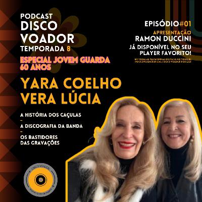 Entrevista com Yara Coelho & Vera Lúcia (Os Caçulas) | 60 Anos de Jovem Guarda | Disco Voador | Temporada 8 | EP01