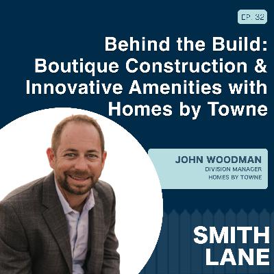 Behind the Build: Boutique Construction & Innovative Amenities with Homes by Towne