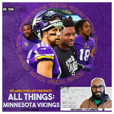 All Things Minnesota Vikings with Arif Hasan | Ep. 108 All Things Minnesota Vikings with Arif Hasan | Ep. 108