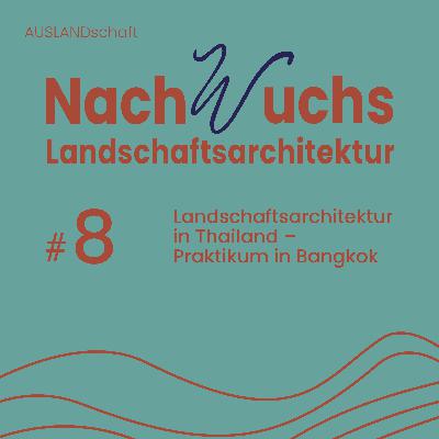 #8 Landschaftsarchitektur in Thailand - Markus macht ein Praktikum in Bangkok