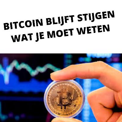Podcast #6 Aan de stijging van de populaire digitale munt, Bitcoin, lijkt voorlopig nog geen einde te komen