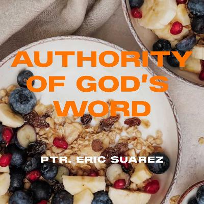Authority of the Word | You Are What You Eat | Ptr. Eric Suarez