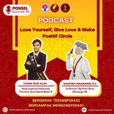 PONSEL #6 (Live Yourself, Give Love & Make Positif Circle)