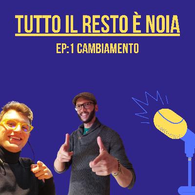Ep:1 Cambiamento Ep:1 Cambiamento