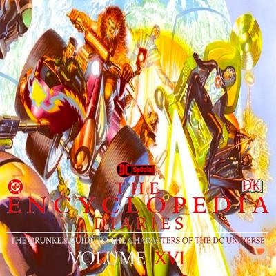 DC Special Podcast: The Encyclopedia Diaries, Volume XVI