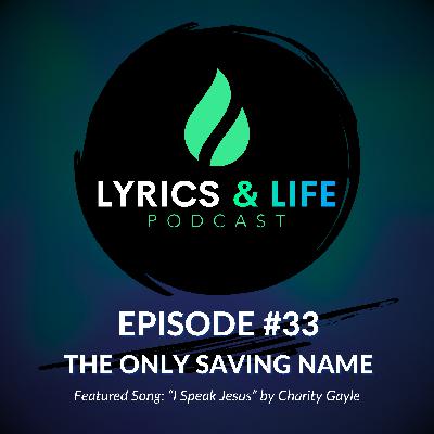 Episode 33: The Only Saving Name Episode 33: The Only Saving Name