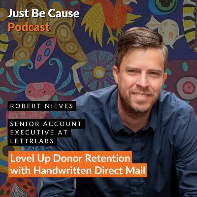 Level Up Donor Retention with Handwritten Direct Mail with Robert Nieves