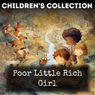 01 - Poor Little Rich Girl - Chapter 1 by Eleanor Gates 01 - Poor Little Rich Girl - Chapter 1 by Eleanor Gates