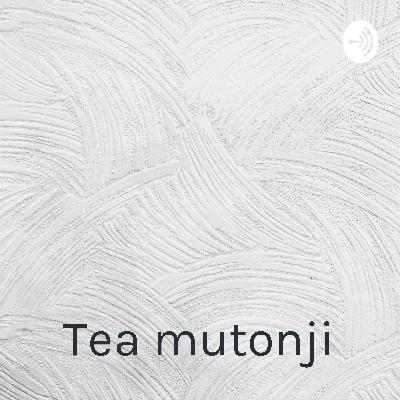 Tea Mutonji: Shut uo you’re pretty