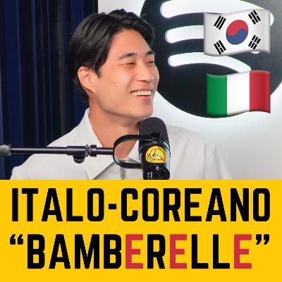 🇰🇷 Com'è essere un Coreano nato e cresciuto in Italia? 🇮🇹 (Parte 2) - 笨娜娜 • BenNaNa Podcast Ep.22