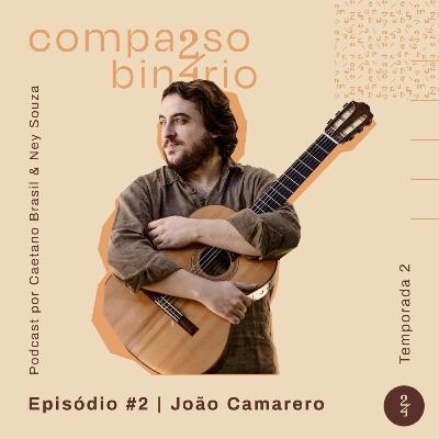 T02 EP. #02 - João Camarero