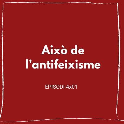 Això de l'antifeixisme (4x01) Això de l'antifeixisme (4x01)