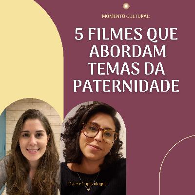 #47 FILMES PARA TRABALHAR QUESTÕES DE PATERNIDADE