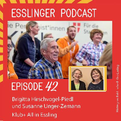 Episode Nr. 42 – Klub+  All in Essling - Brigitta Hirschvogel-Piedl  und Susanne Unger-Zemann