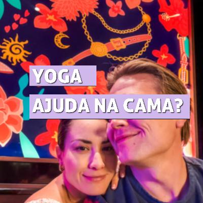 Yoga dá tesão?