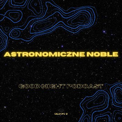 Astronomiczne Noble i kontrowersje
