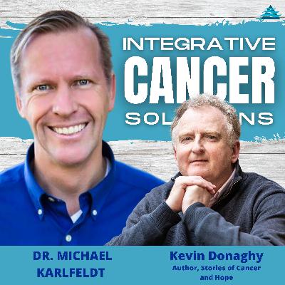 Kevin Donaghy: Finding Hope in Stage-IV Melanoma and the Stories That Carry Us Through Cancer