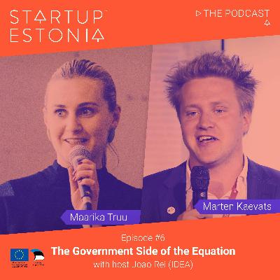 Startup in Estonia: #S1 E6 The Government side of the equation