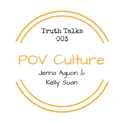 Truth Talks 003: Kelly Suan & Jenna Aguon - Toxic Masculinity, Culture, Body Image, Mental Health & More