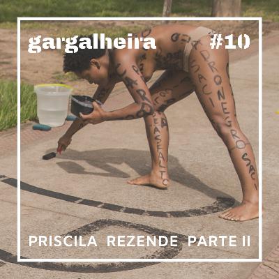 Gargalheira #10 - Priscila Rezende - parte 2